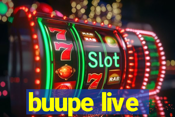 buupe live